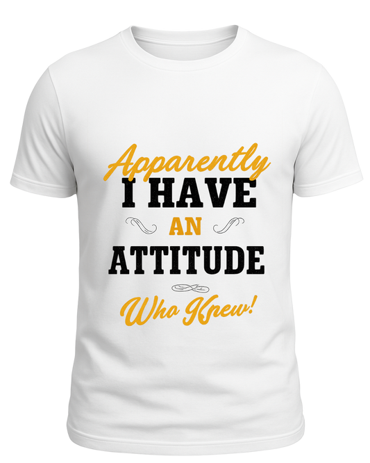 I HAVE ATTITUDE - T-SHIRT