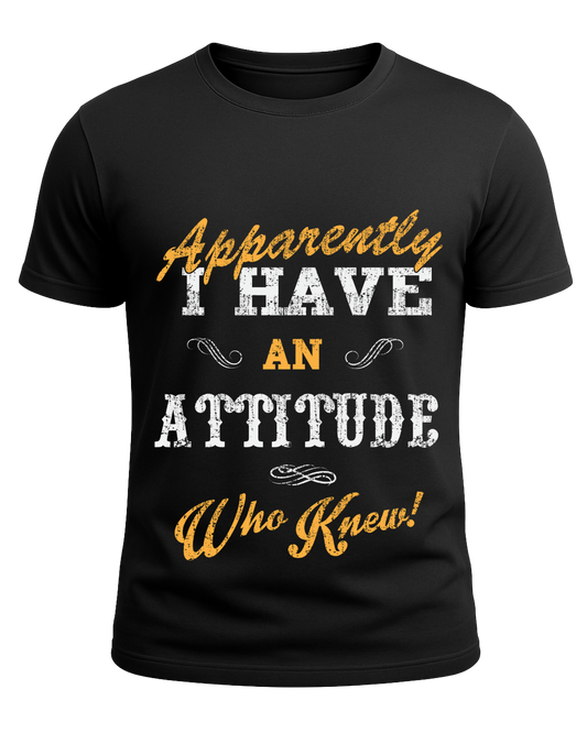 I HAVE ATTITUDE - T-SHIRT