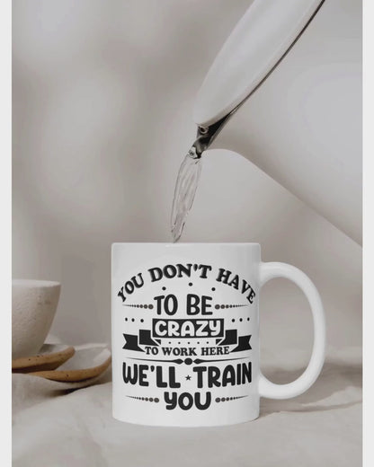 WE'LL TRAIN YOU - MUG